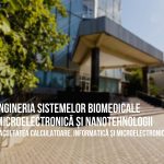 Programele de studii ”Microelectronică și Nanotehnologii” și ”Inginerie Biomedicală” la UTM Microelectronica Si Nanotehnologii,Inginerie Biomedicala,FCIM,UTM
