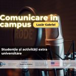 Studenție și activități extra universitare | Comunicare în campus cu Gabriel Lazăr